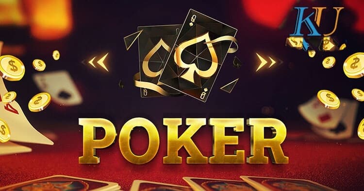 Đánh bài Poker tại Kubet ở sảnh game Ku Casino